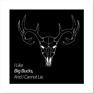 I Like Big Buck And I Cannnot Lie Funny Hunting Posters and Art